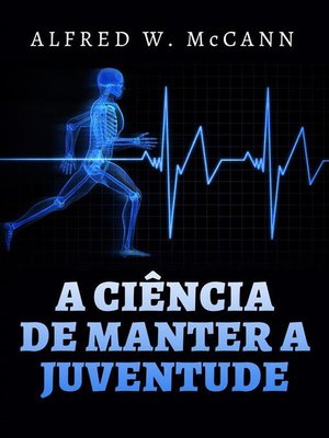 cover image of A Ciência de manter a Juventude (Traduzido)